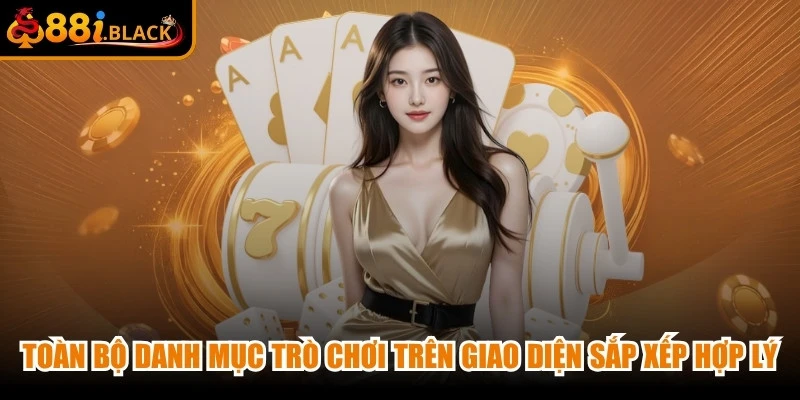 Toàn bộ danh mục trò chơi trên giao diện được sắp xếp hợp lý