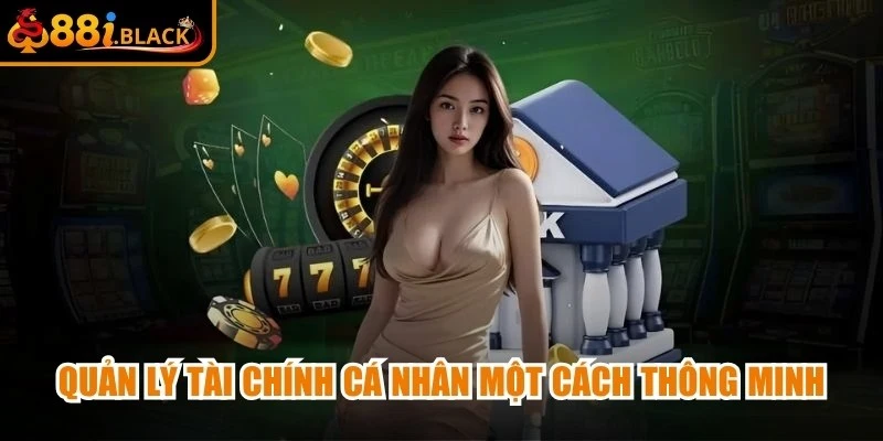 Quản lý tài chính cá nhân một cách thông minh khi tham gia giải trí