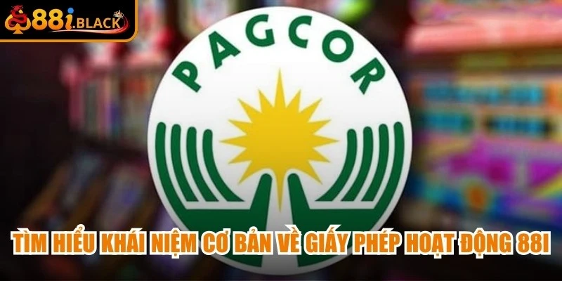 Tìm hiểu khái niệm cơ bản về giấy phép hoạt động 88i
